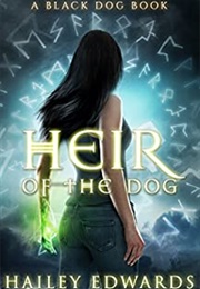 Heir of the Dog (Hailey Edwards)