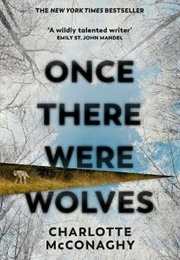 Once There Were Wolves (Charlotte McConaghy)