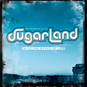 Just Might (Make Me Believe) - Sugarland