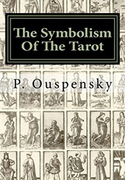 The Symbolism of the Tarot (P. Ouspensky)