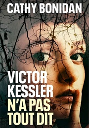 Victor Kessler N&#39;a Pas Tout Dit (Cathy Bonidan)