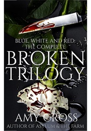 The Broken Trilogy (Amy Cross)