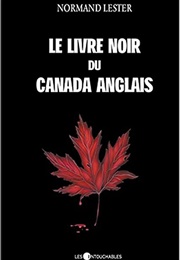 Le Livre Noir Du Canada Anglais (Normand Lester)