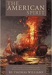 The American Spirit: The Story of Commodore William Phillip Bainbridge (Thomas Williams)