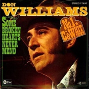 Some Broken Hearts Never Mend - Don Williams