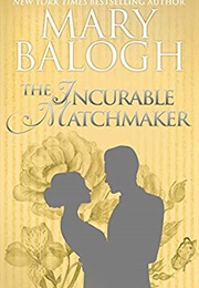 The Incurable Matchmaker (Mary Balogh)