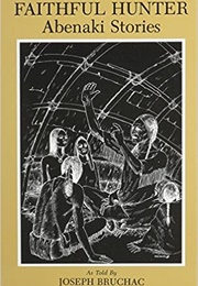 The Faithful Hunter: Abenaki Stories (Joseph Bruchac)