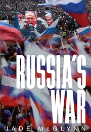 Russia's War (Jade McGlynn)