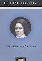 Saint Therese of Lisieux (Kathryn Harrison)