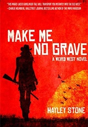 Make Me No Grave (Hayley Stone)