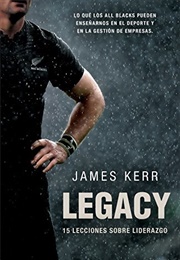 Legacy: 15 Lessons in Leadership (James Kerr)
