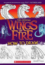 Wings of Fire: The Official How to Draw (Tui T.Sutherland)