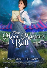 The Moon Master's Ball (Clara Diane Thompson)
