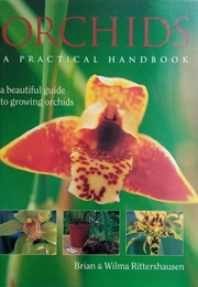Orchids a Practical Handbook (Brian &amp; Wilma Ritterhausen)