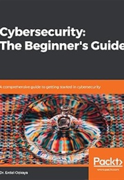 Cybersecurity: The Beginner's Guide (Erdal Ozkaya)