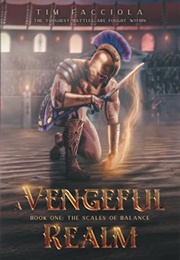 A Vengeful Realm: Book One: The Scales of Balance (Tim Facciola)
