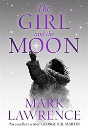 The Girl and the Moon (Mark Lawrence)