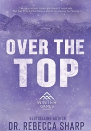 Over the Top (Dr. Rebecca Sharp)
