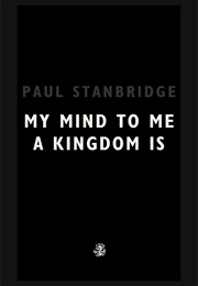 My Mind to Me a Kingdom Is (Paul Stanbridge)