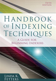 Handbook of Indexing Techniques (Linda K. Fetters)