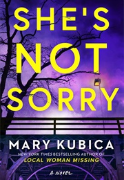 She's Not Sorry (Mary Kubica)