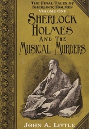 Sherlock Holmes and the Musical Murders (John A. Little)