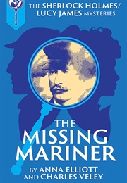 The Missing Mariner (Anna Elliott)