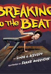 Breaking to the Beat! (Linda J. Acevedo)