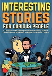 Interesting Stories for Curious People (Bill O'Neill)