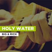 Holy Water - Big & Rich