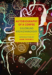 Autobiography of a Corpse (Sigizmund Krzhizhanovsky)
