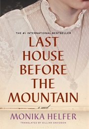 Last House Before the Mountain (Monika Helfer)