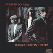 Dreams So Real-Rough Night in Jericho