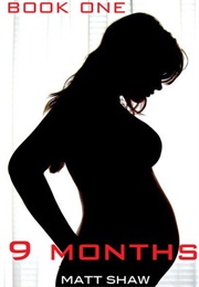 9 Months: Book 1 (Matt Shaw)