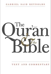 The Qur&#39;an and the Bible: Text and Commentary (Gabriel Said Reynolds (Auth), Ali Quli Qarai (Trs))