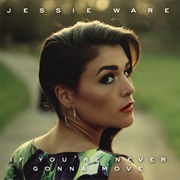 If You're Never Gonna Move EP (Jessie Ware, 2013)