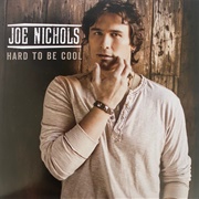 Hard to Be Cool - Joe Nichols