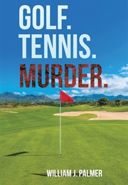 Golf. Tennis. Murder.: A Sherlock Jones Novel (William J Palmer)