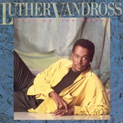 Give Me the Reason (Luther Vandross, 1986)