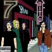 7 Year Bitch- Gato Negro