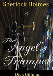 Sherlock Holmes and the Angel's Trumpet (Dick Gillman)