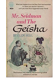 Mr. Seidman and the Geisha (Elick Moll)