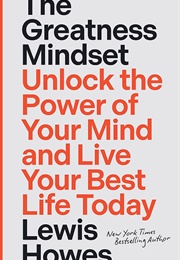 The Greatness Mindset (Lewis Howes)