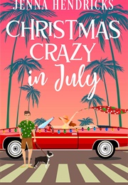 Christmas Crazy in July (Jenna Hendricks)