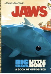Jaws: Big Shark Little Book! a Book of Opposites (Geof Smith)