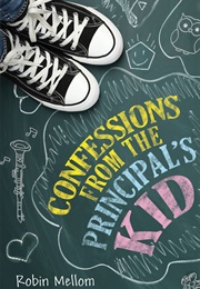 Confessions of the Principal's Kid (Robin Mellom)