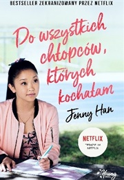 Do Wszystkich Chłopców, Których Kochałam (Jenny Han)