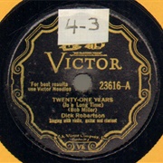 Twenty-One Years (Is a Long Time) - 	Dick Robertson