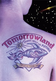 Tomorrowland: 10 Stories About the Future (Michael Cart)