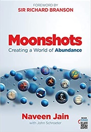 Moonshots: Creating a World of Abundance (Naveen Jain)